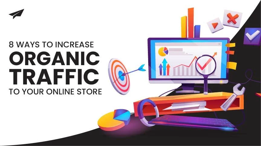 8 Ways to Increase Organic Traffic to Your Online Store