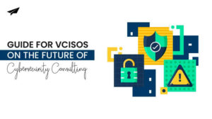 Guide for VCISOs on the Future of Cybersecurity Consulting