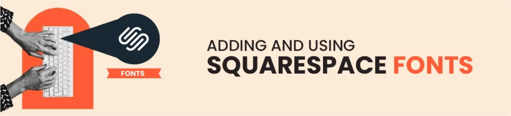 Adding and Using Squarespace Fonts
