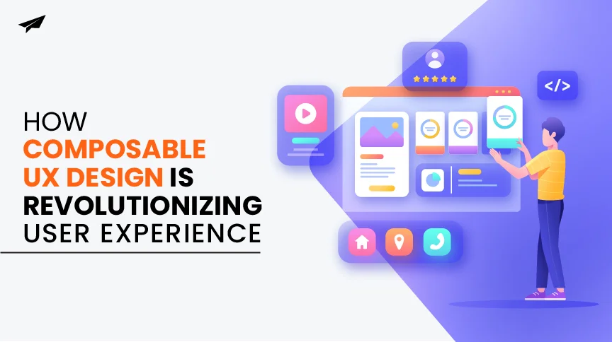 How Composable UX Design Is Revolutionizing User Experience