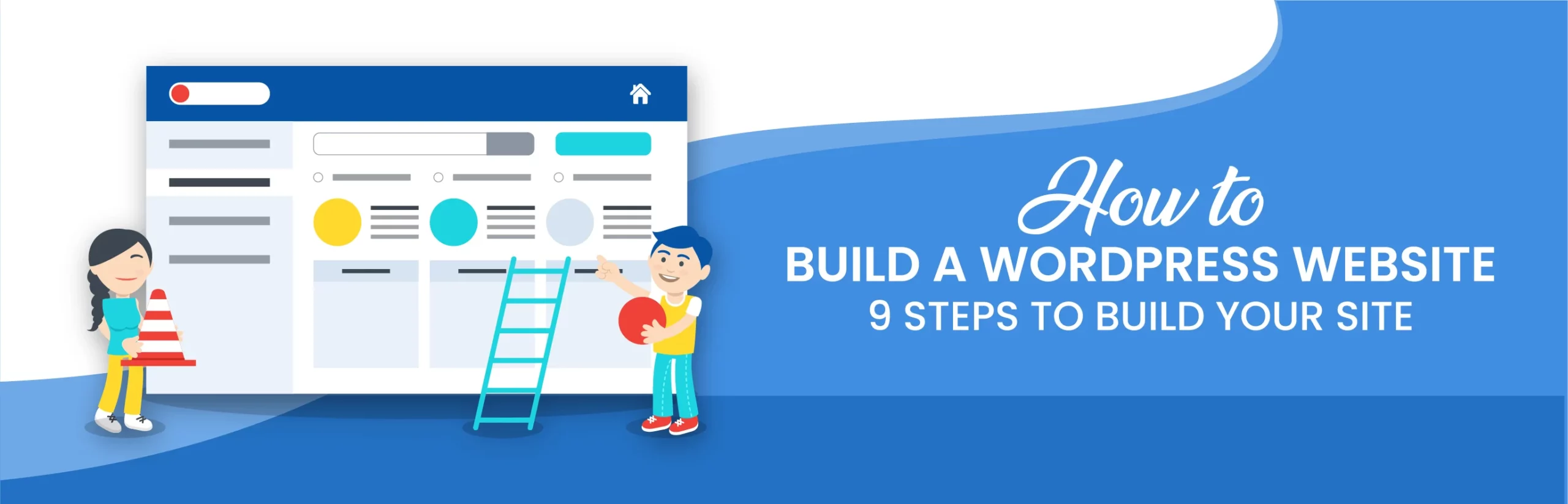 How to Build a WordPress Website: 9 Steps to Build Your Site