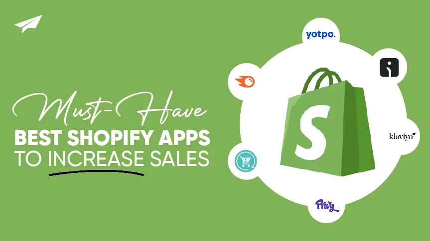 Must-Have Best Shopify Apps to Increase Sales