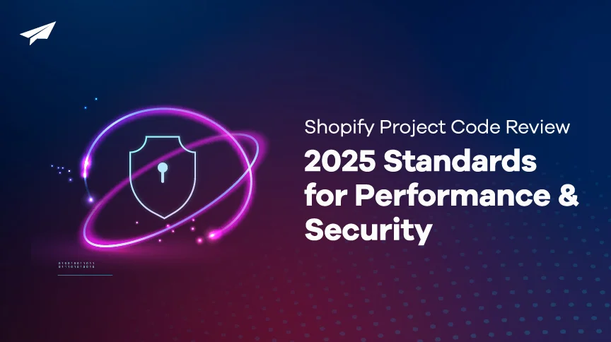 Shopify Code Review 2025 Performance & Security Guide