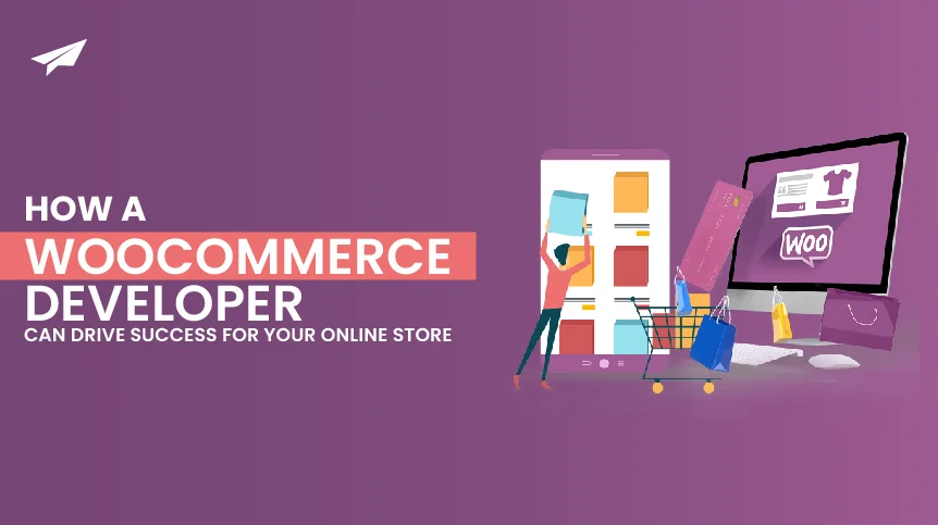 How a WooCommerce Developer Can Drive Success for Your Online Store