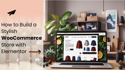How to Build a Stylish WooCommerce Store with Elementor