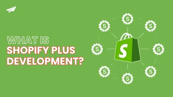 What is Shopify Plus Development?