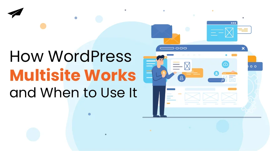 How WordPress Multisite Works and When to Use It